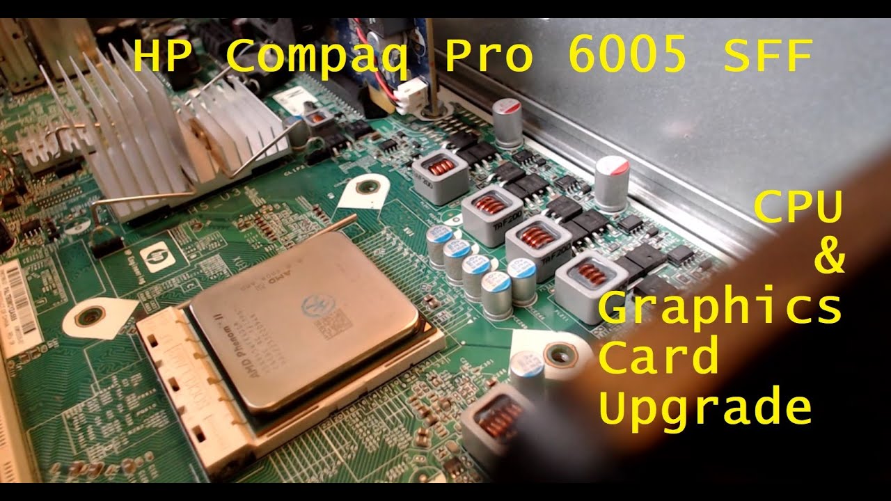 HP Compaq 6005 pro sff CPU and Graphics Card Upgrade