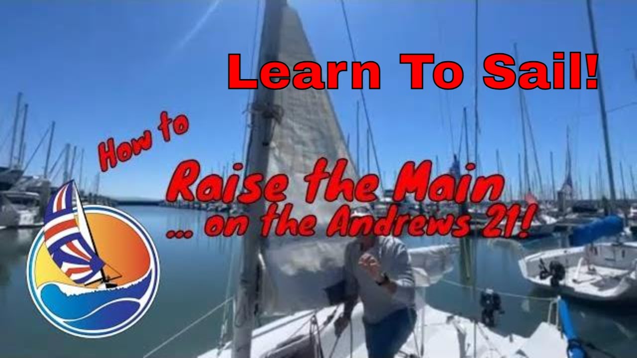 How to raise the Mainsail ... on the Andrews 21