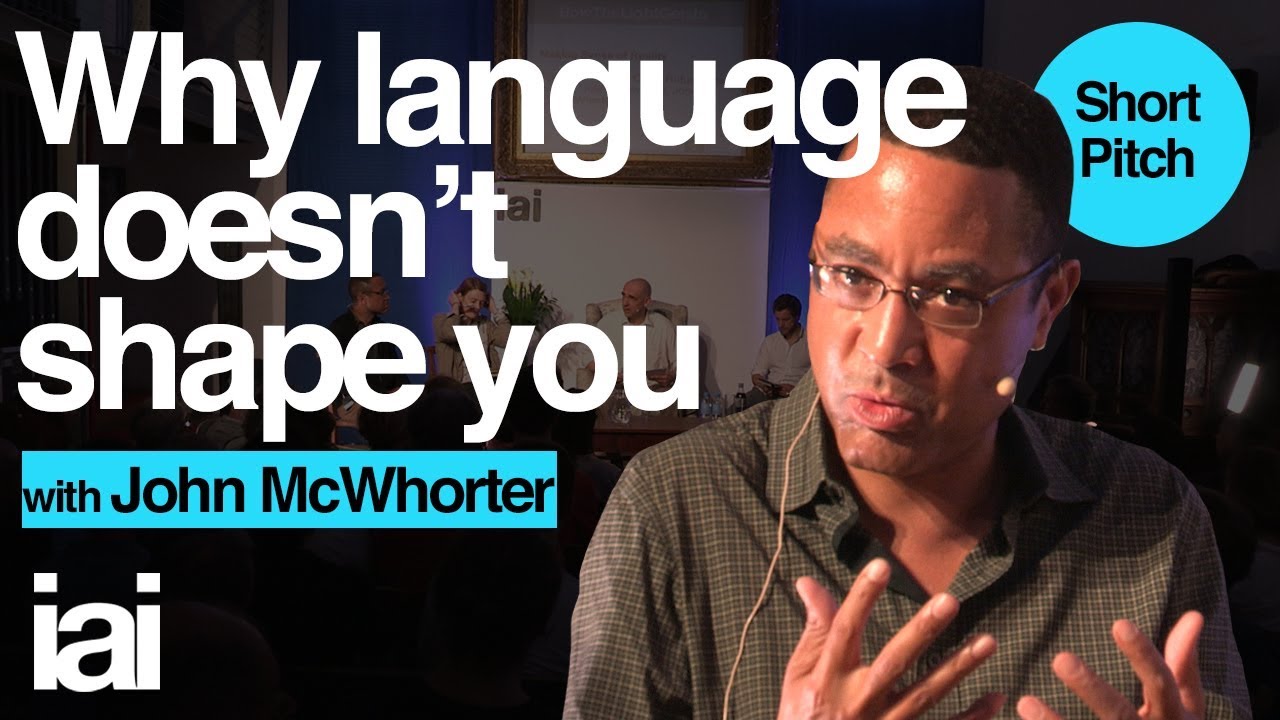 Short | Why Language Doesn't Shape You | John McWhorter