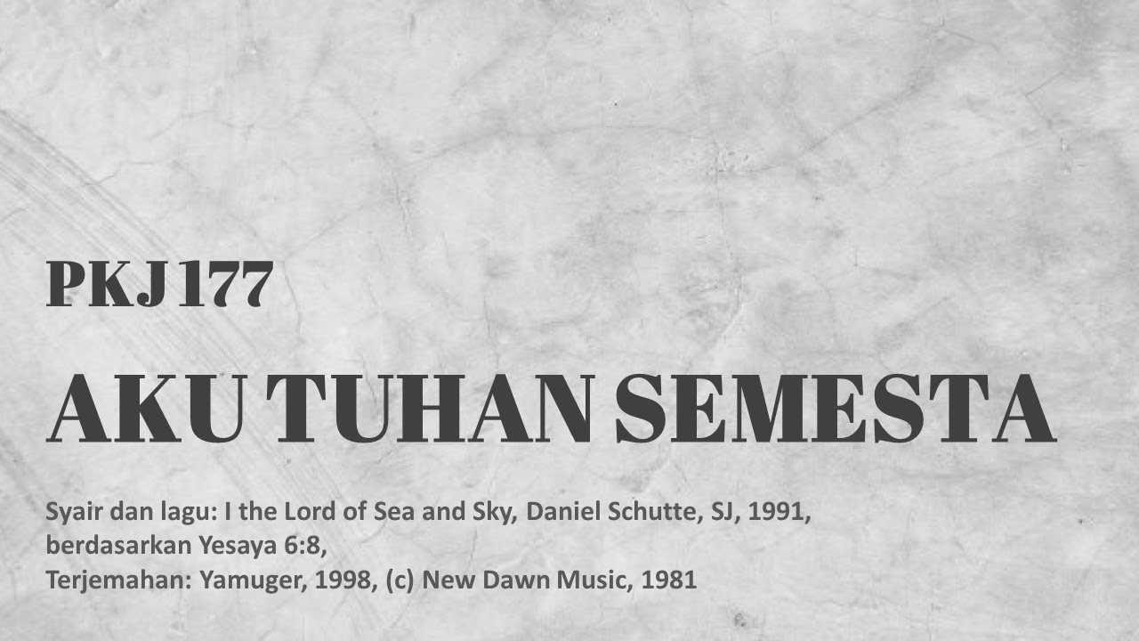 PKJ 177 | Aku Tuhan Semesta |  I the Lord of Sea and Sky