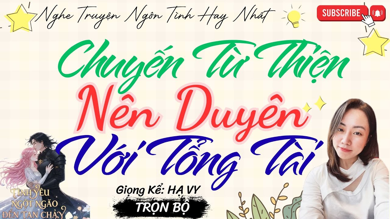 TRUYỆN TÌNH YÊU NGỌT NGÀO: CHUYẾN TỪ THIỆN NÊN DUYÊN VỚI TỔNG TÀI | TRUYỆN NGÔN TÌNH HAY NHẤT