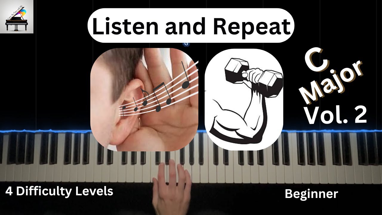Listen and Repeat - C Major Vol 2 - Beginner Piano Ear Training - 4 Difficulty  Levels!