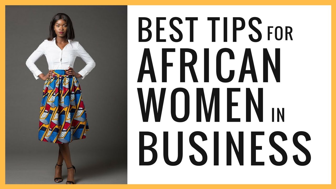 Best Tips for African Women in Business