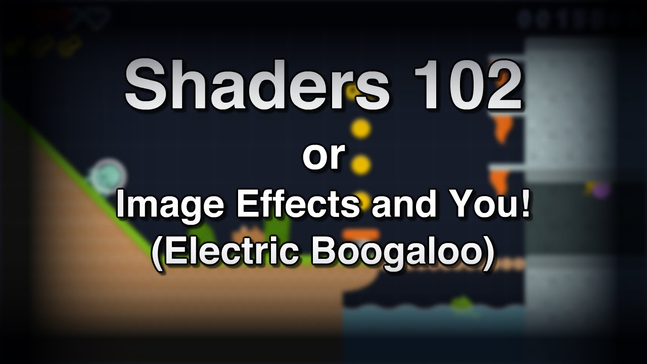 Shaders 102 - Basics of Image Effects