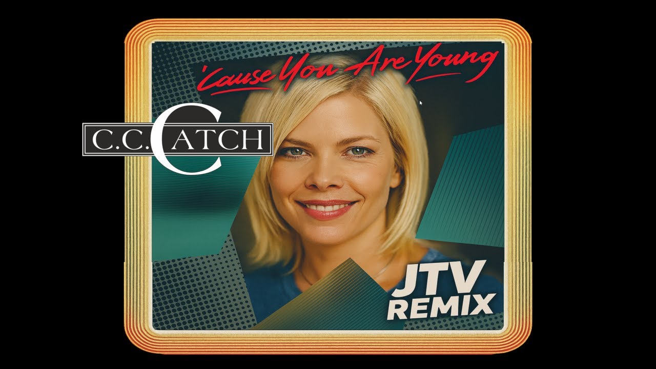 C.C. Catch - Cause You Are Young (JTV 2025 Remix)