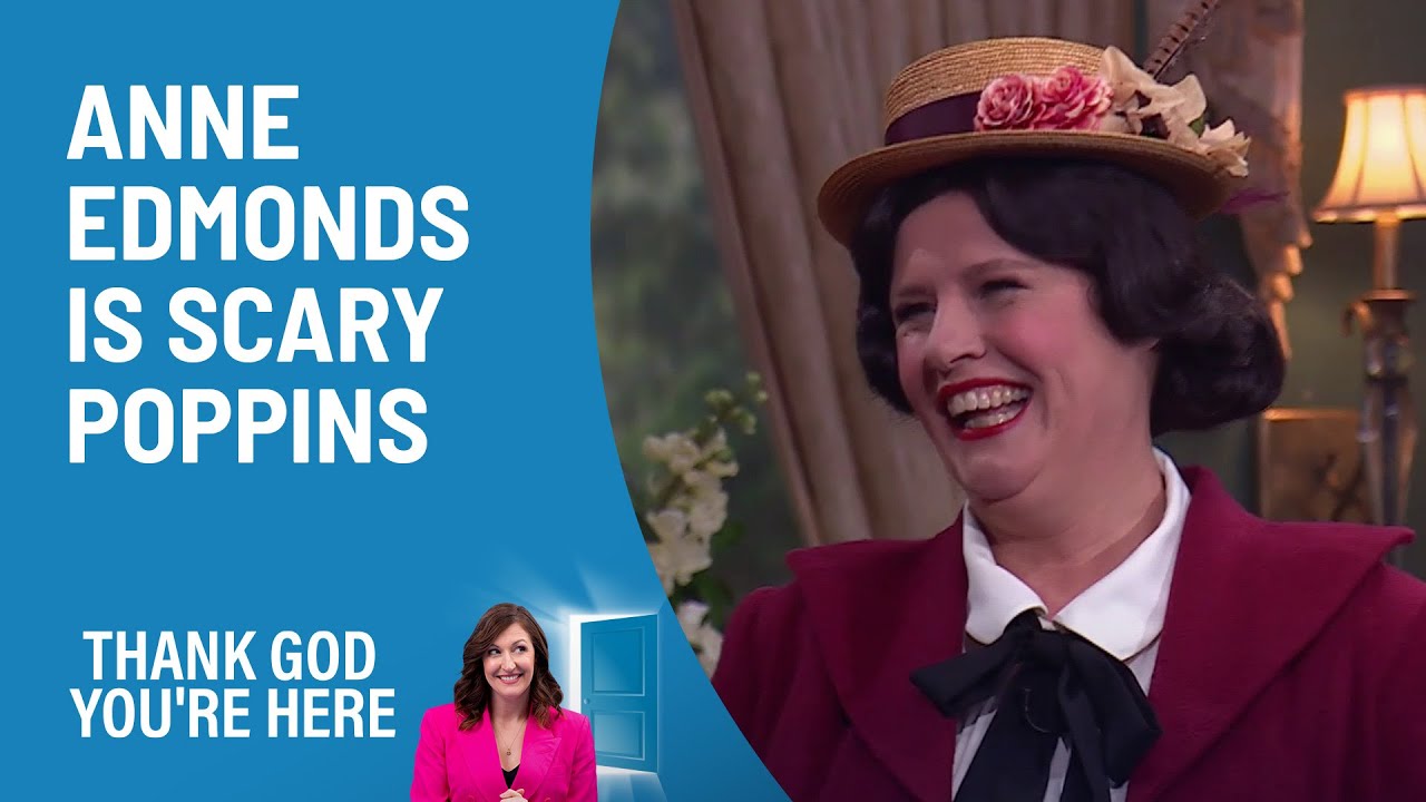 Anne Edmonds Is Scary Poppins | Thank God You're Here | Channel 10