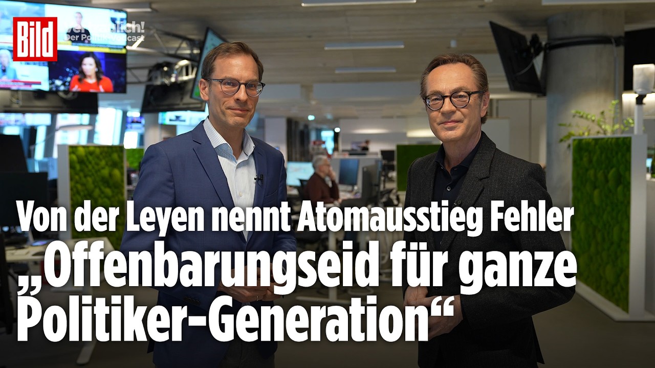 VON DER LEYEN ZUM ATOMAUSSTIEG: „Offenbarungseid für ganze Politiker-Generation“ | Vertraulich-Clips