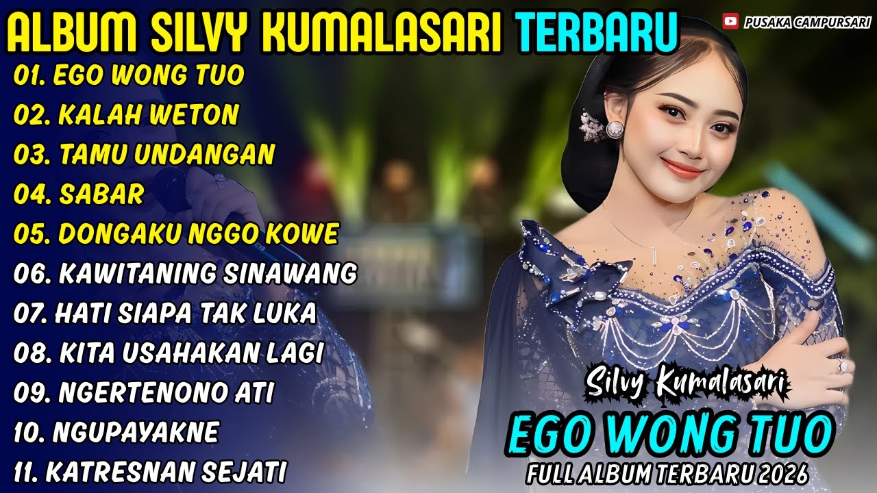 EGO WONG TUO - KALAH WETON - SILVY KUMALASARI - PUSAKA CAMPURSARI FULL ALBUM TERBARU 2026