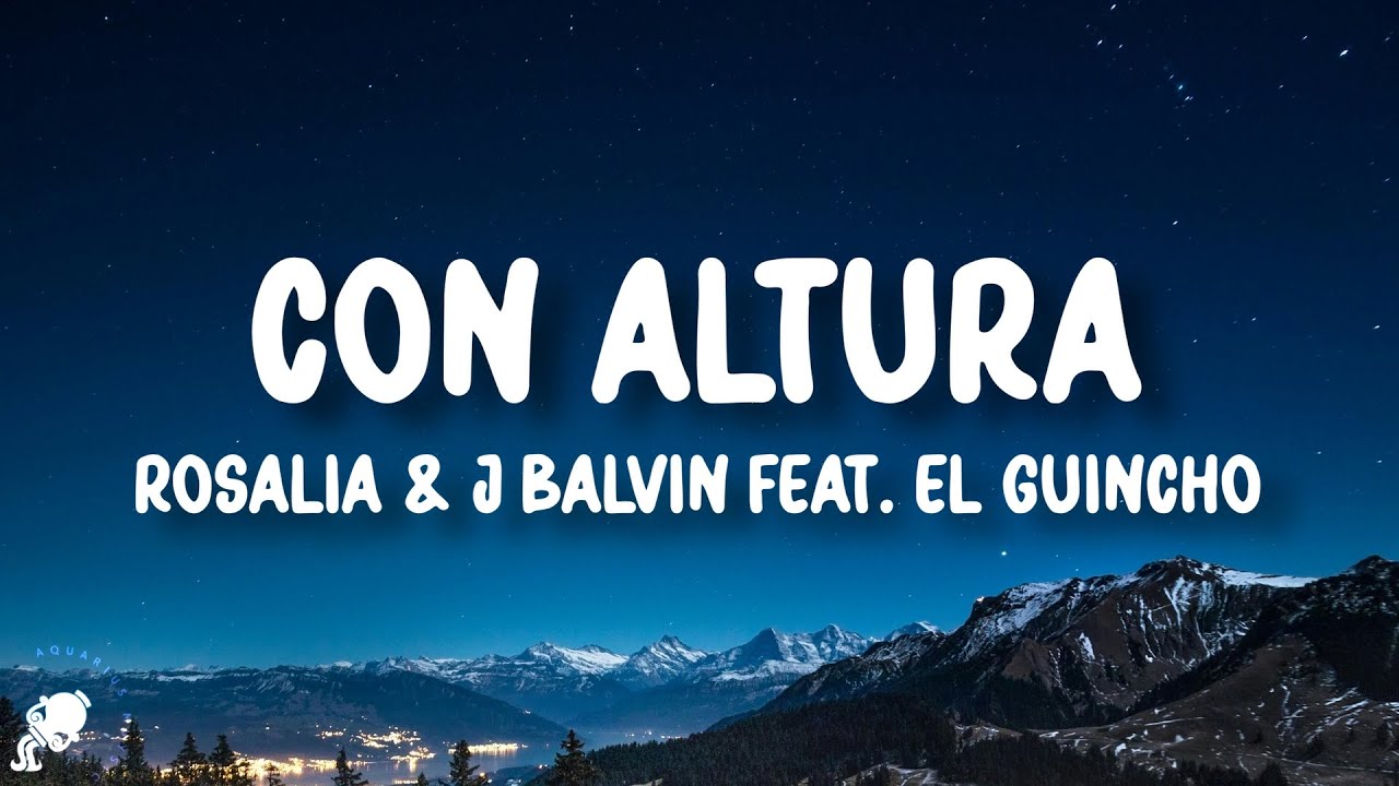 ROSAL&Iacute;A, J Balvin - Con Altura (Letra/Lyrics) ft. El Guincho
