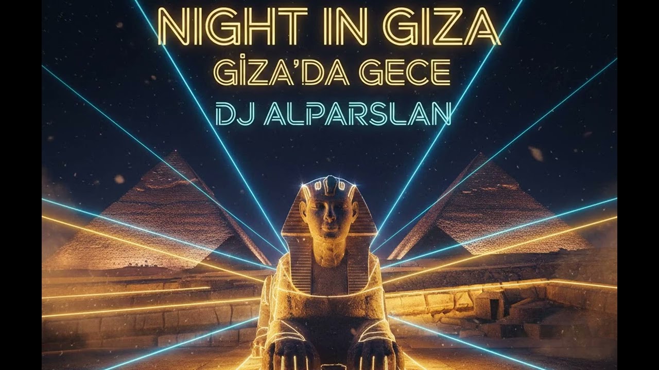 NIGHT IN GIZA - DJ ALPARSLAN | #dj #remix #ai #newmusic #music #song #new #viral #viralmusic