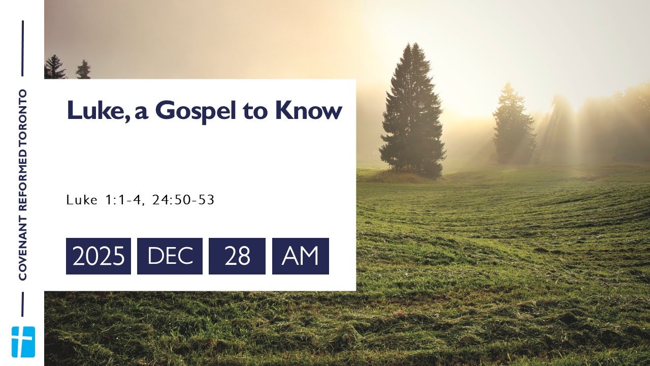 Luke 1:1-4, 24:50-53 