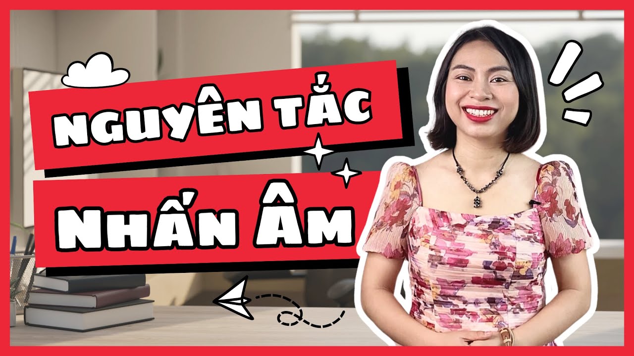 Nguyên Tắc Nhấn Âm Trong Tiếng Anh | Phát Âm Hay