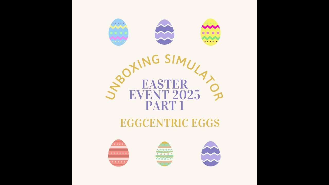 Unboxing Simulator Easter Event 2025 Part 1