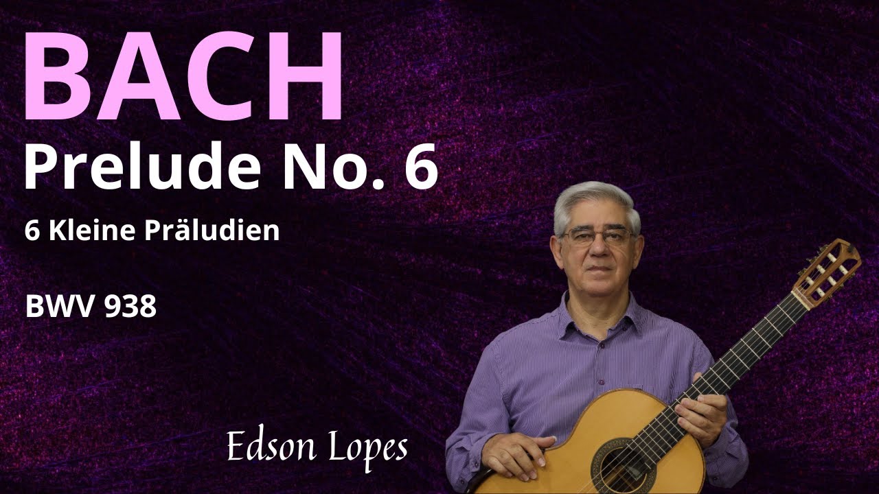 Prelude No. 6, BWV 938 by Johann Sebastian Bach, performed by Edson Lopes