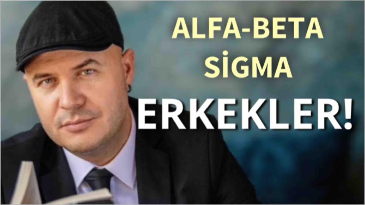 ERKEK DÜNYASINDAKİ ALFA ERKEK BETA ERKEK VE SAYILARI GİTTİKÇE AZALAN SİGMA ERKEKLERİ AÇIKLIYORUM