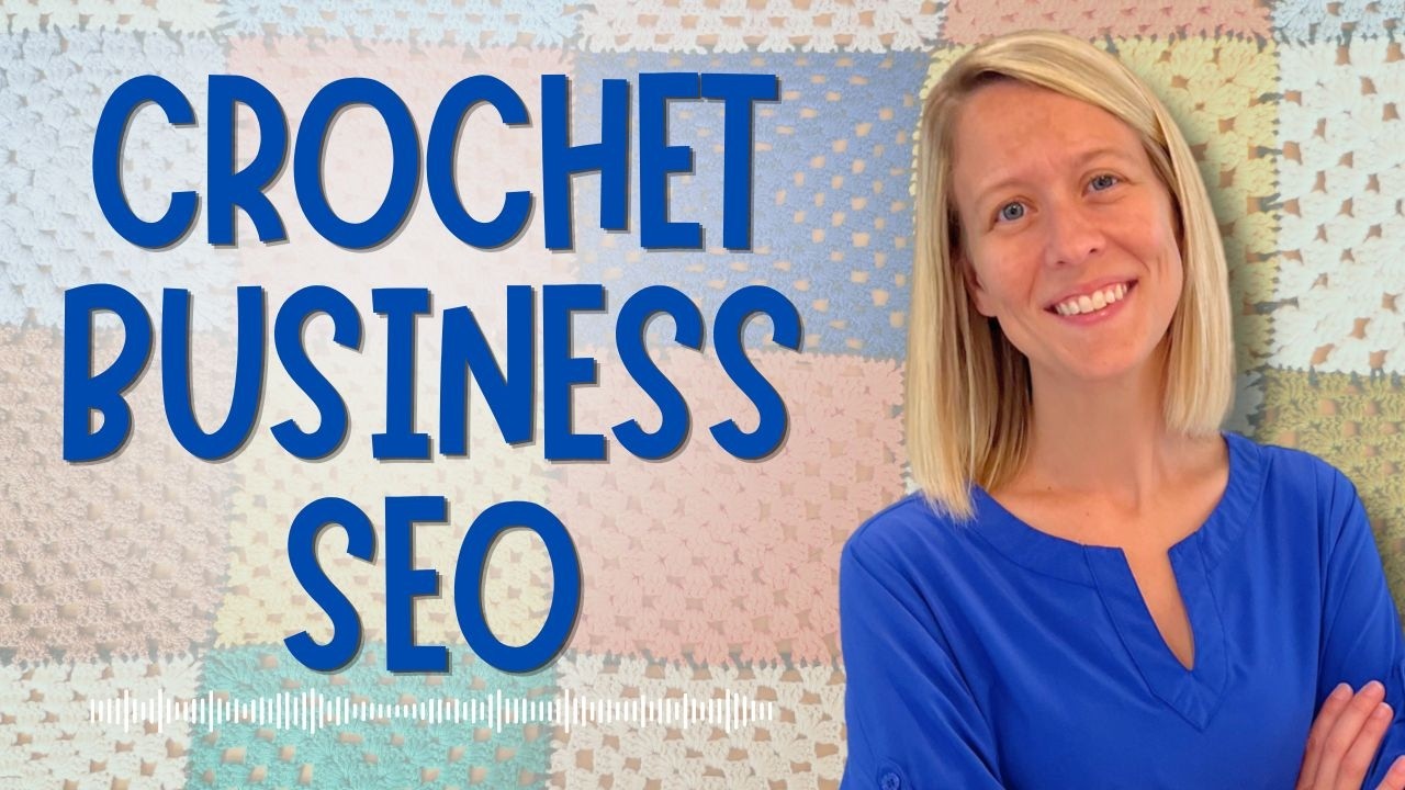 Crochet Business SEO: How to Use Google Search Console to Explode Your Organic Traffic | E-Commerce