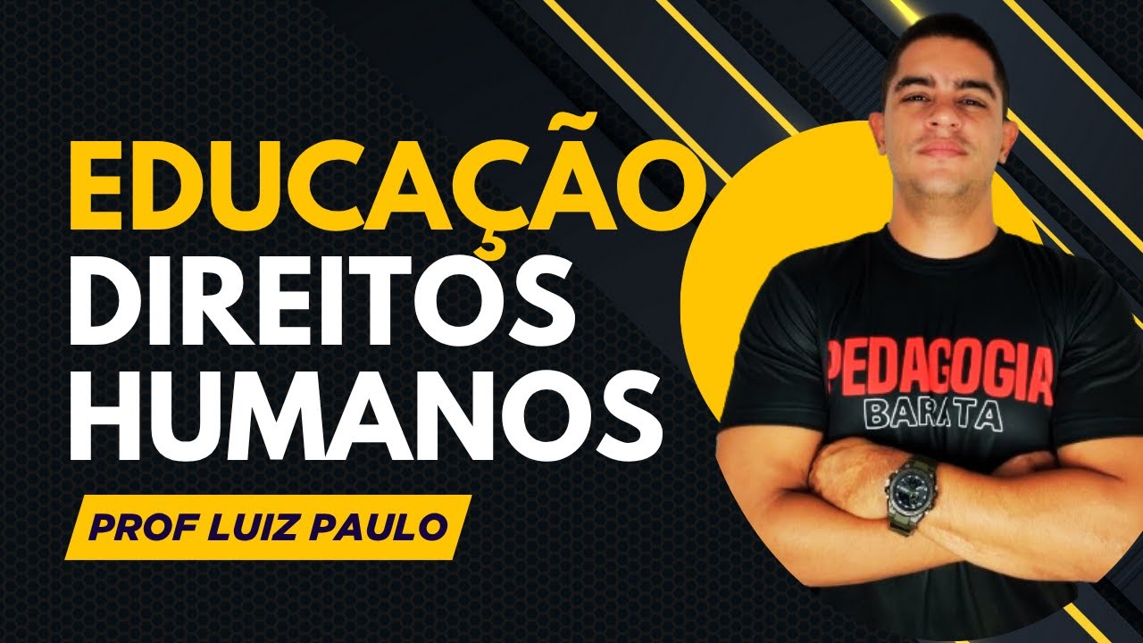 EDUCAÇÃO EM DIREITOS HUMANOS - CURSO INTENSIVO - BANCA IGEDUC - PROF LUIZ PAULO