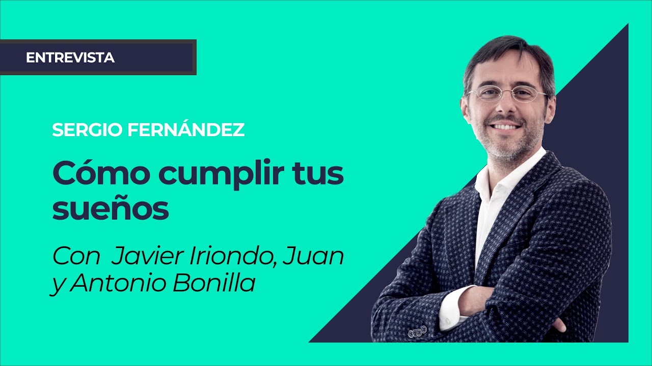Cómo cumplir tus sueños (Javier Iriondo, Juan, Antonio Bonilla y Sergio Fernández)