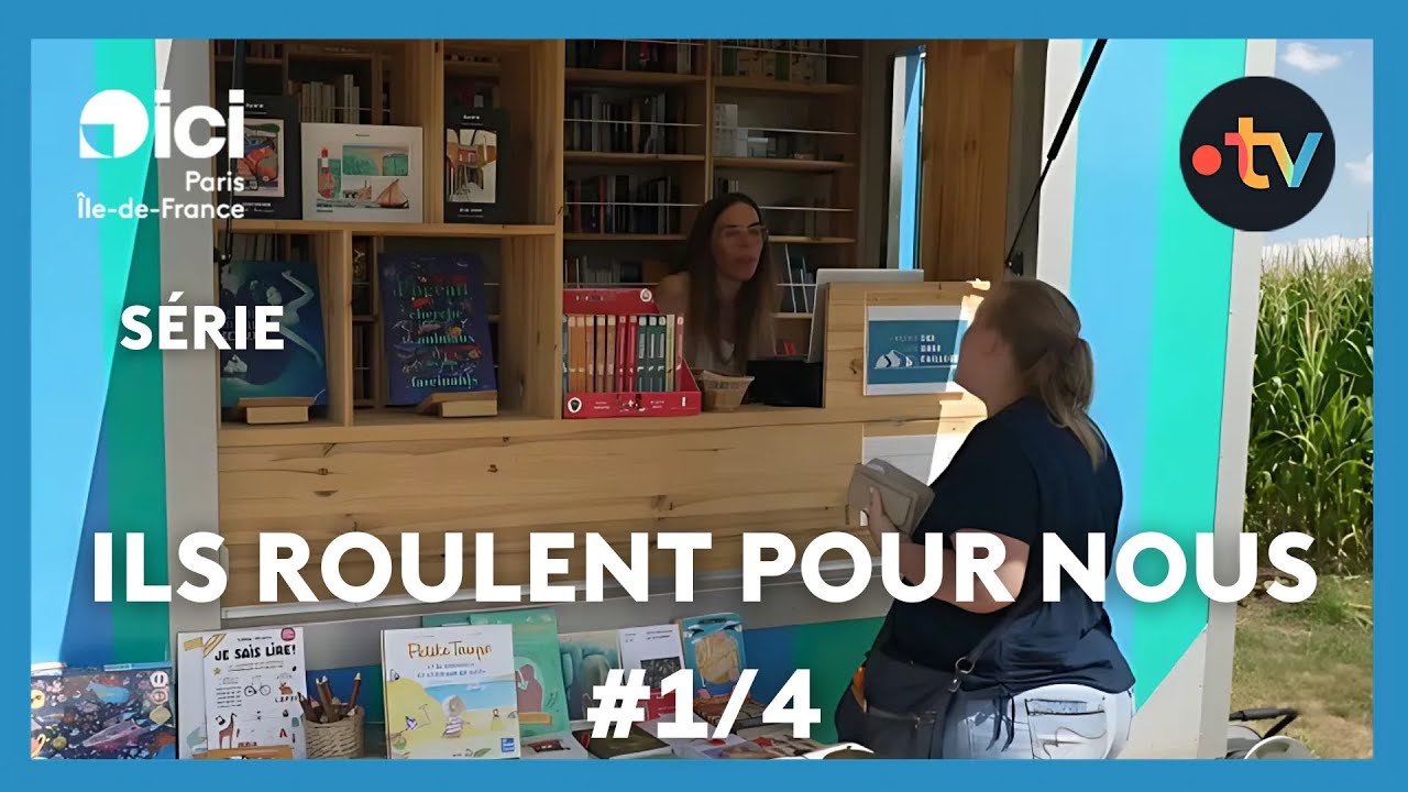 Ils roulent pour nous (1/4) : Une librairie unique en Île-de-France… et elle est ambulante !