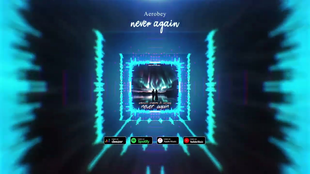 Aerobey & Unknown Problems - Never Again (Unofficial video)
