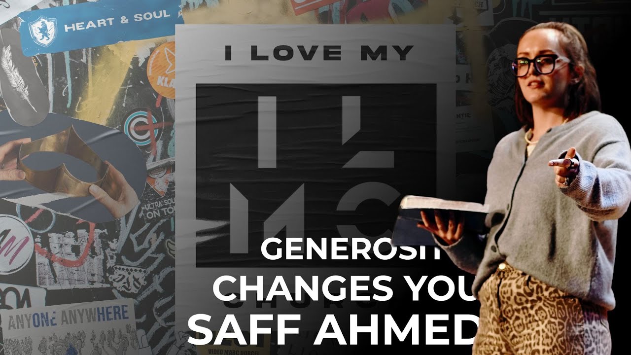 This Is Why Generosity Shapes Your Faith // I LOVE MY CHURCH with Saff Ahmed