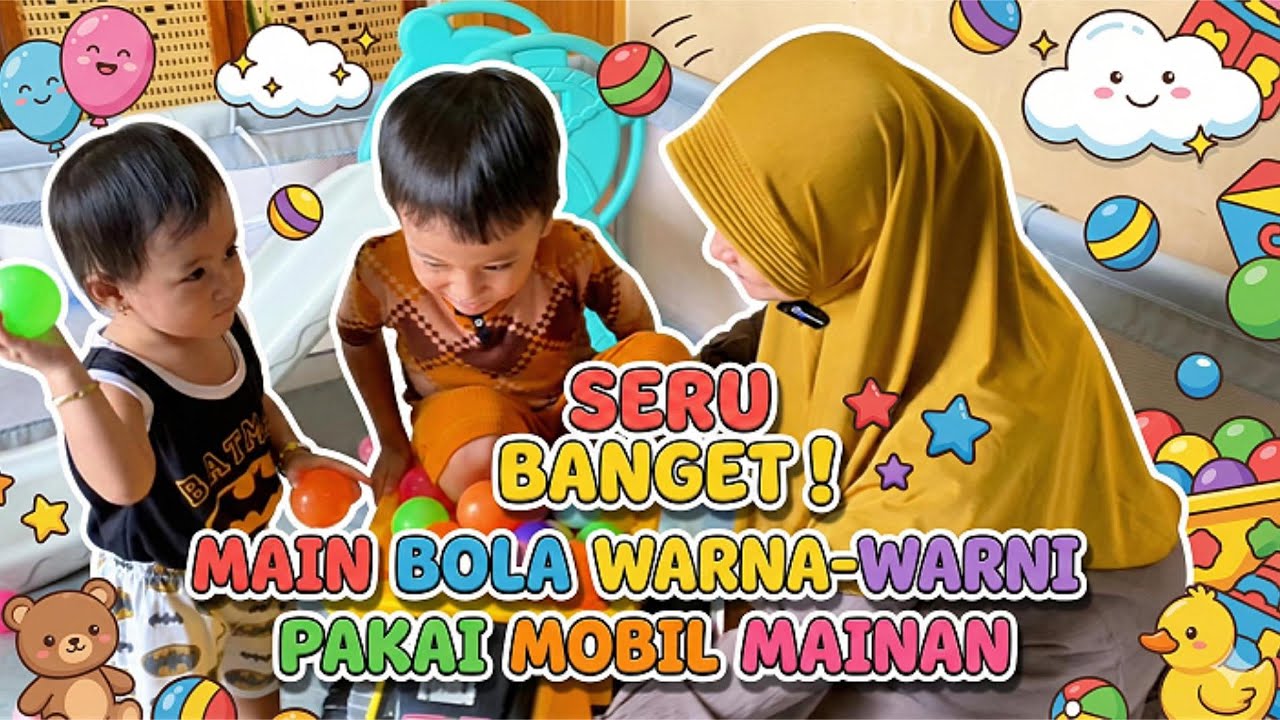 SERU BANGET! MAIN BOLA WARNA-WARNI PAKAI MOBIL MAINAN EPS. 55 | RAHESA RACHELIA