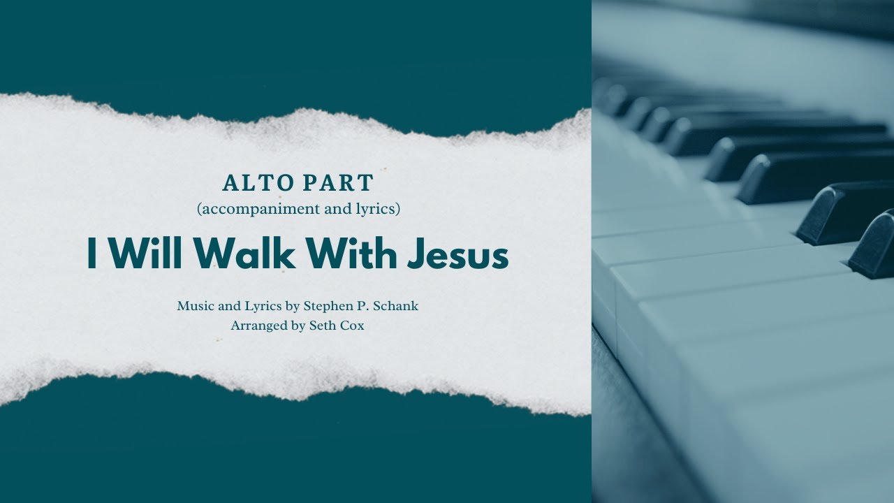 I Will Walk With Jesus - Alto Part