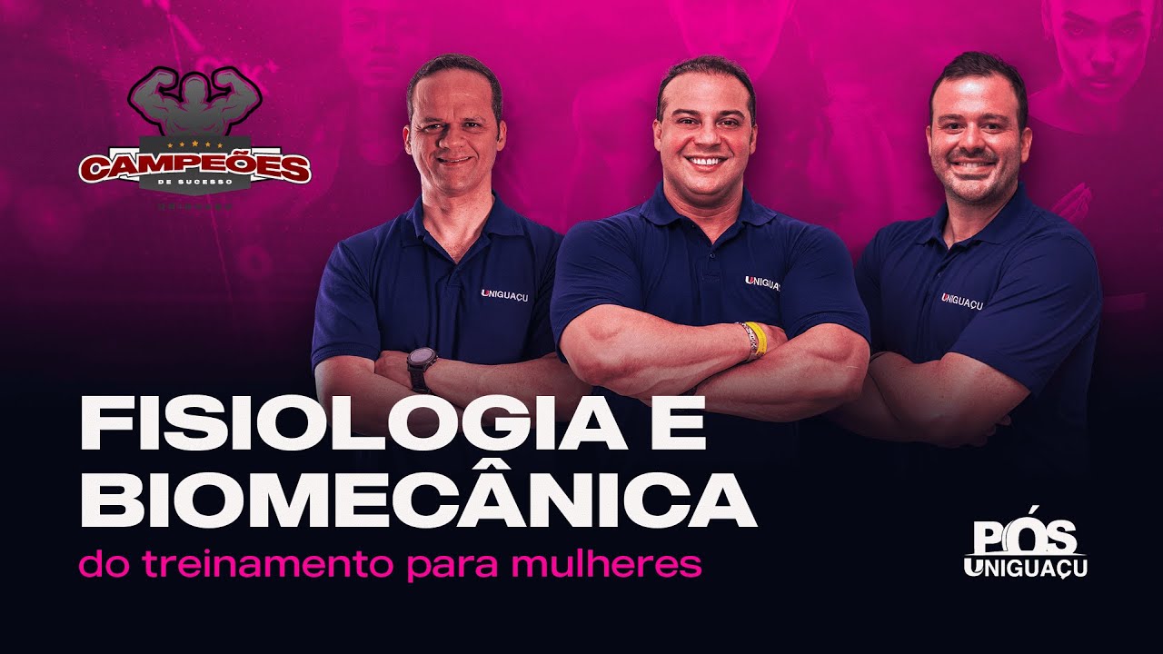 Campeões de Sucesso! FISIOLOGIA E BIOMECÂNICA DO TREINAMENTO PARA MULHERES #09
