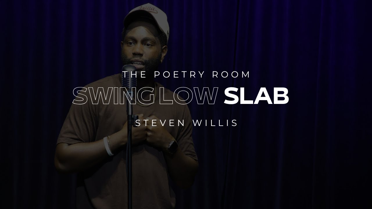 Steven Willis - Swing Low Slab | Spoken Word Poetry