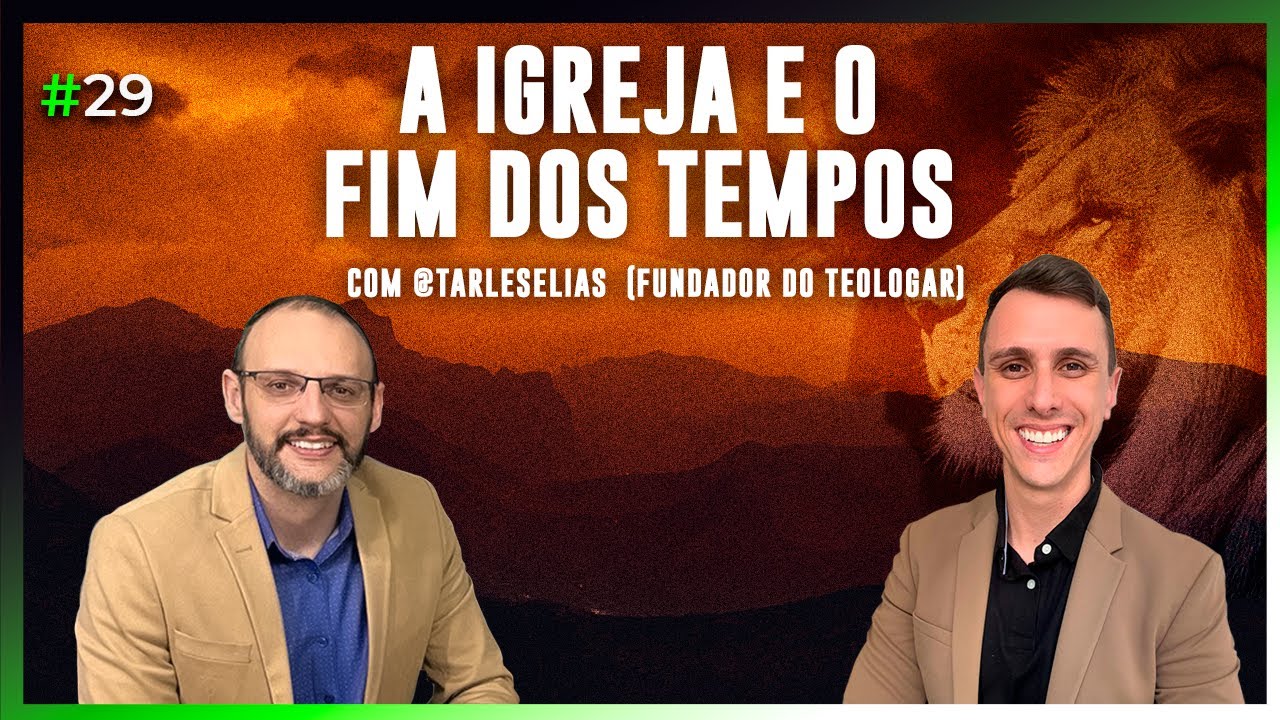 O Fim dos Tempos e as Heresias (com Tarles Elias do @Teologaroficial) | EspiritualMENTE Podcast #029