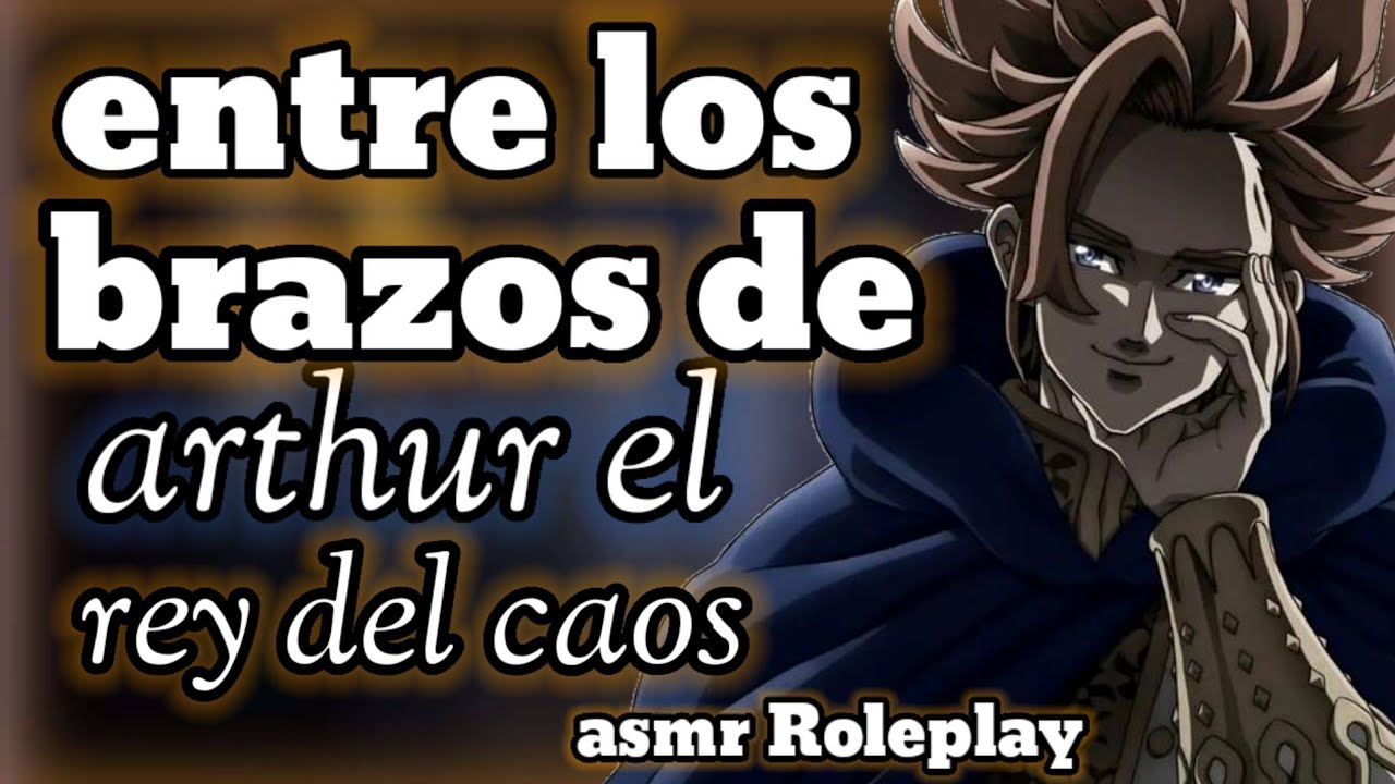 ASMR|Roleplay| entre los brazos de Arthur el rey del caos |#roleplay |listenerxarthur