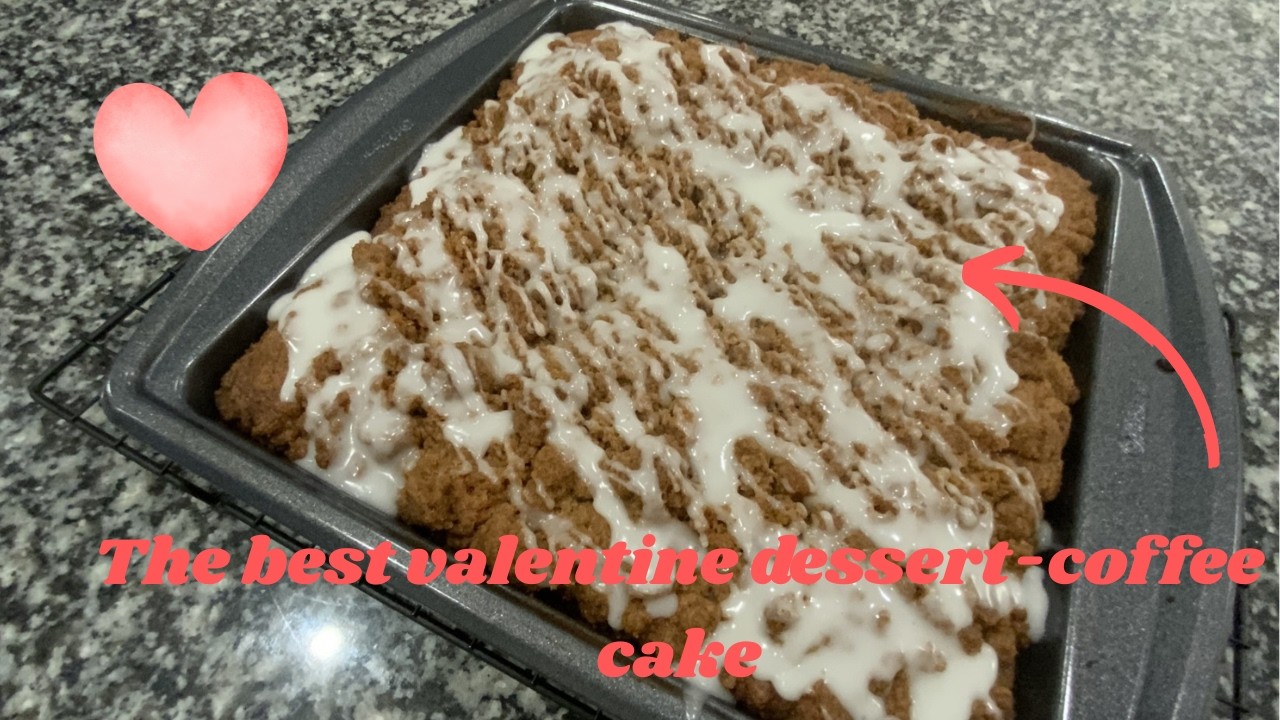 The Most Unique Valentine Dessert: Coffee Cake