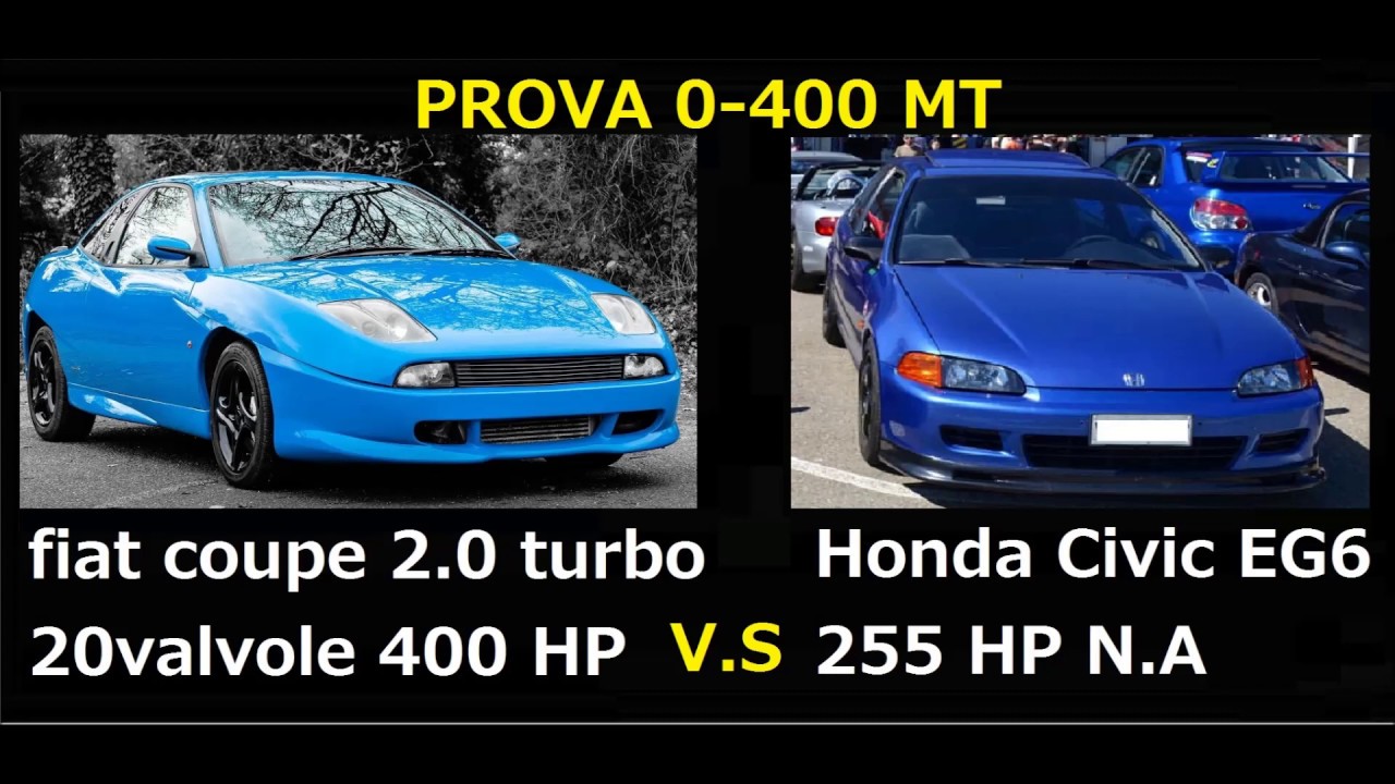 fiat coupe turbo 20 valve 400 hp vs honda civic eg6 16 valve 255 hp