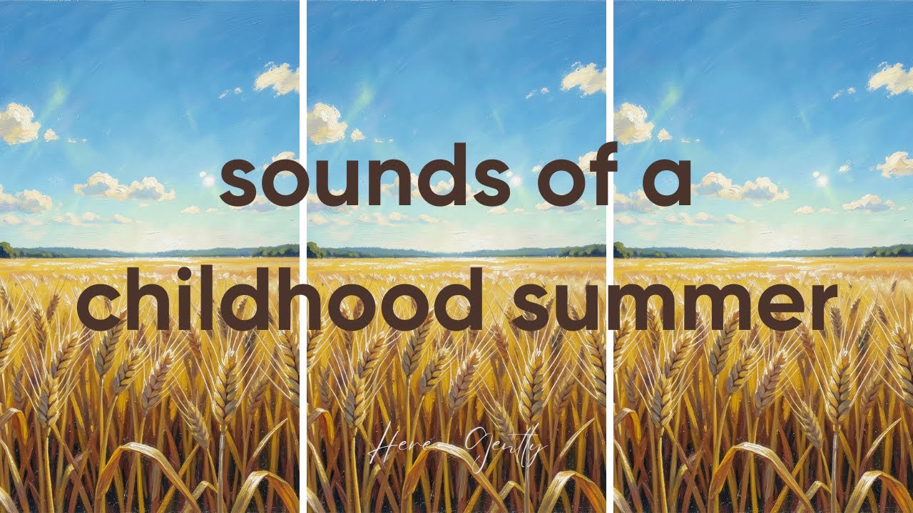 Summer Sounds That Feel Like Childhood | Calm & Nostalgic