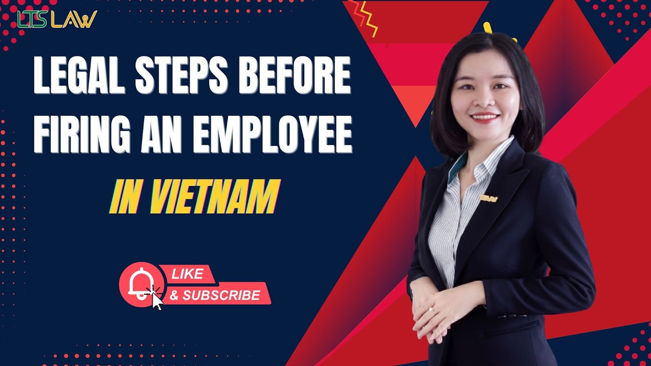 Legal Steps Before Firing an Employee in Vietnam | Employer Guide | LTS LAW FIRM
