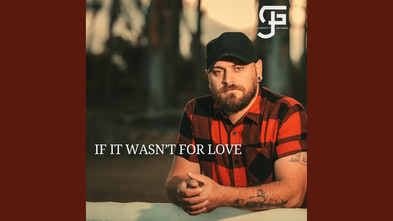 If It Wasn't For Love