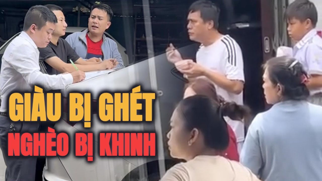 GIÀU BỊ GHÉT, NGHÈO BỊ KHINH. CÓ PHẢI LÀ BẢN CHẤT CỦA NGƯỜI VIỆT NGÀY NAY ?