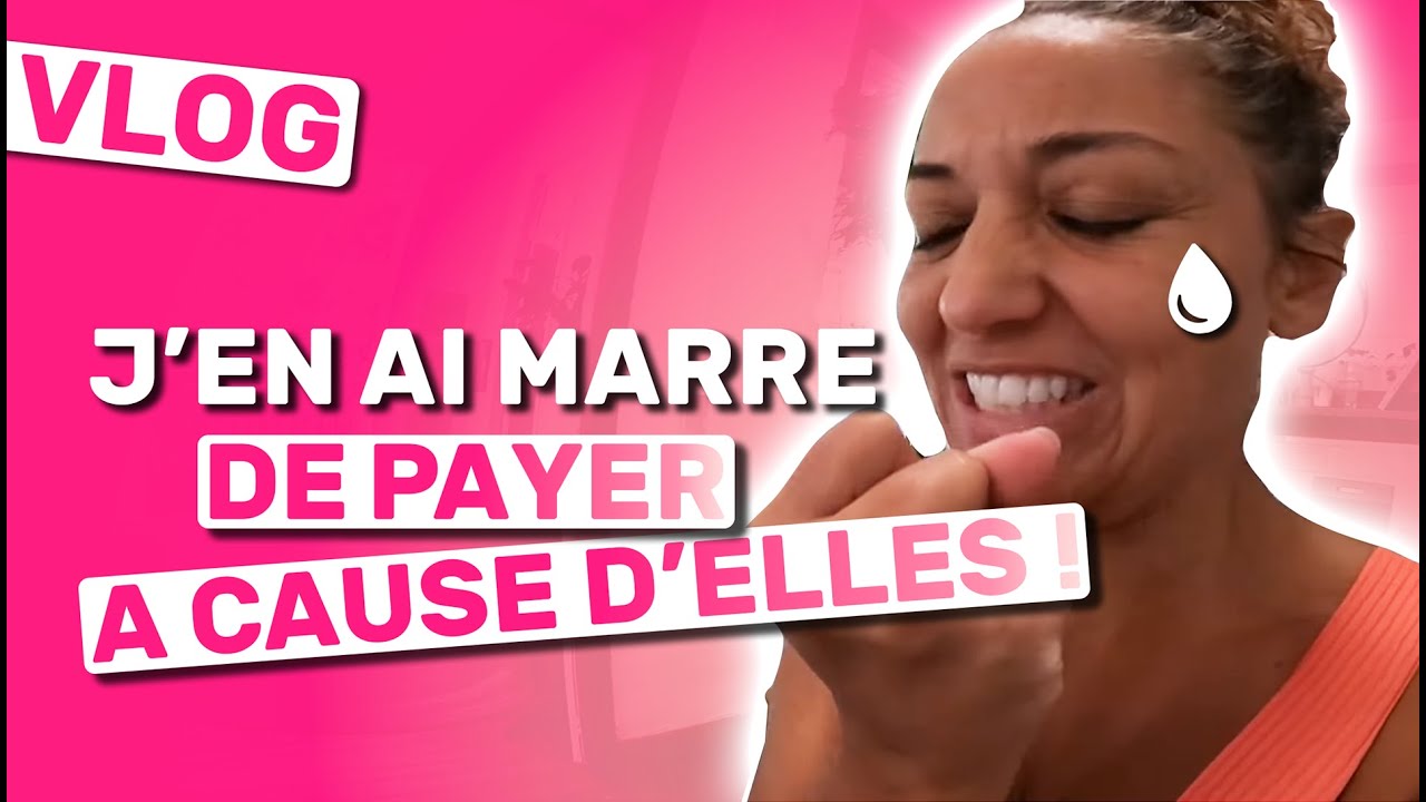 🔻J'EN AI MARRE DE PAYER A CAUSE D'ELLES - VLOG #1117 | Le Corps La Maison L'esprit