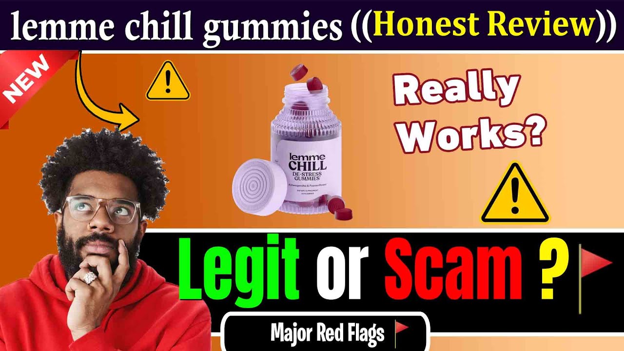 Lemme Chill Gummies Review LEGIT OR SCAM | How to Use Lemme Chill Gummies | Side Effects | Benefits
