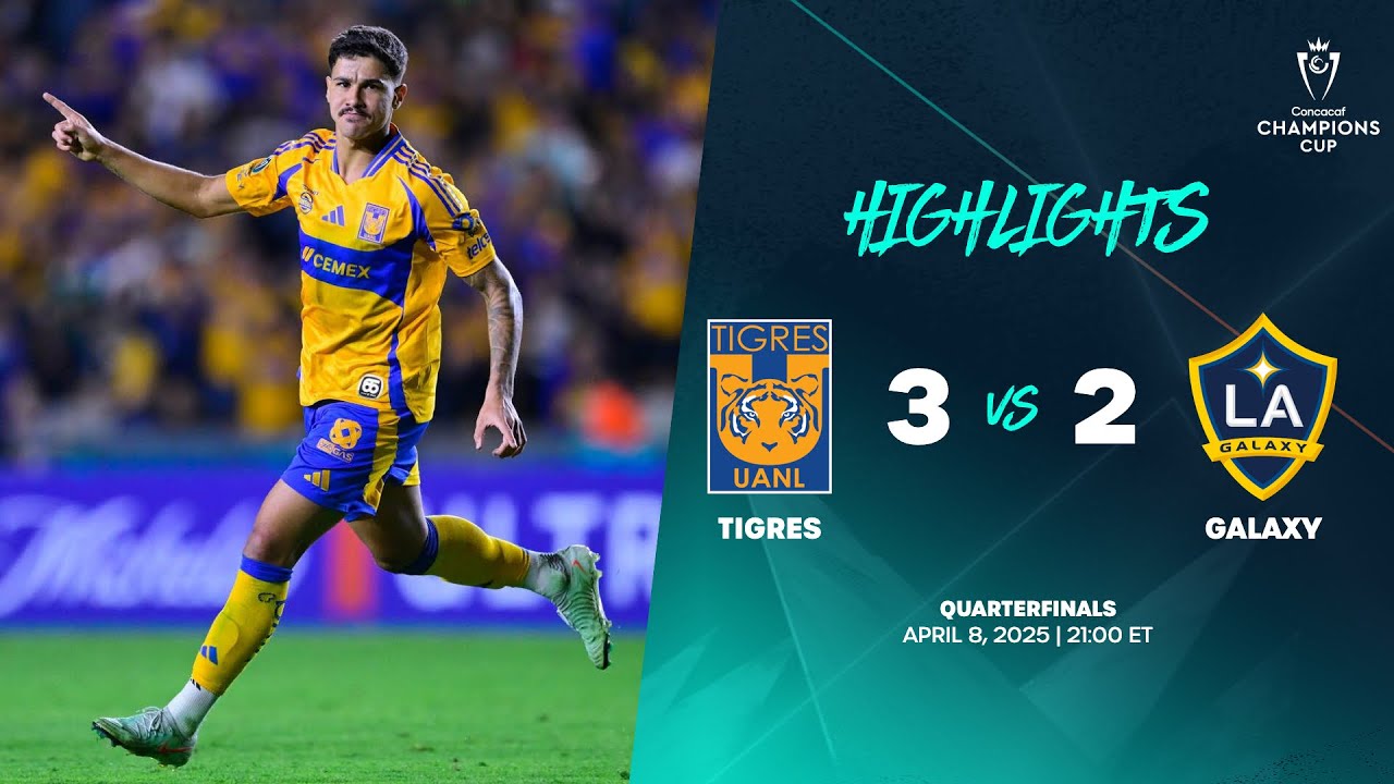Tigres vs Galaxy | 2025 Concacaf Champions Cup | Quarterfinals