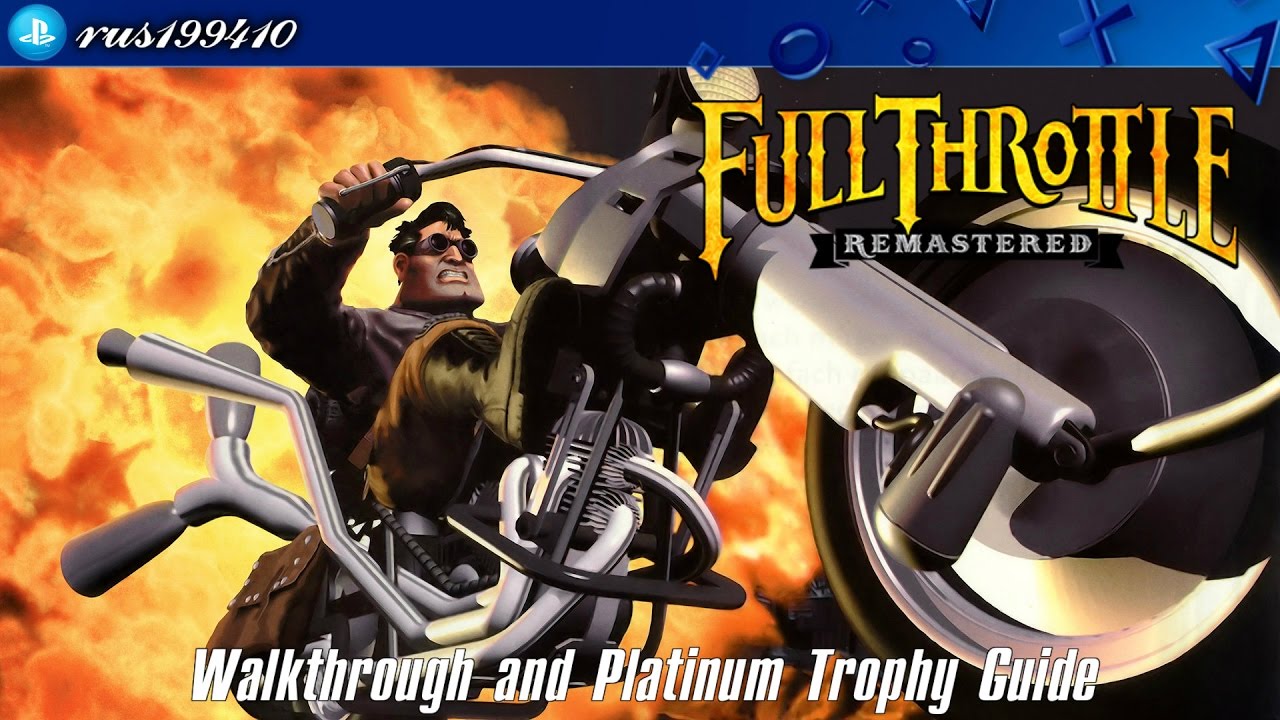 Full Throttle Remastered - Walkthrough & Platinum Trophy Guide (Trophy & Achievement Guide) [PS4]