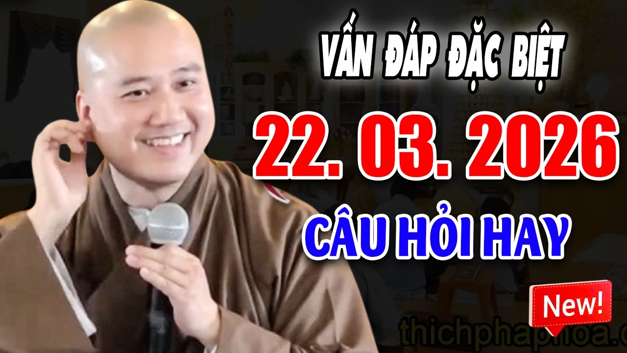 Vấn Đáp Rất Hay ''CÂU HỎI CHỌN LỌC MỚI'' Đăng Ngày 01. 03. 2026 - Thầy Thích Pháp Hòa #MỚI