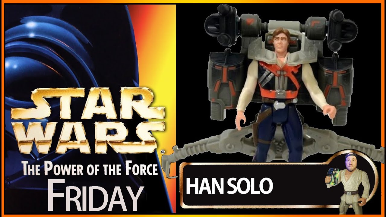 POWER OF THE FORCE FRIDAY! - HAN SOLO with SMUGGLER FLIGHT PACK  - DELUXE