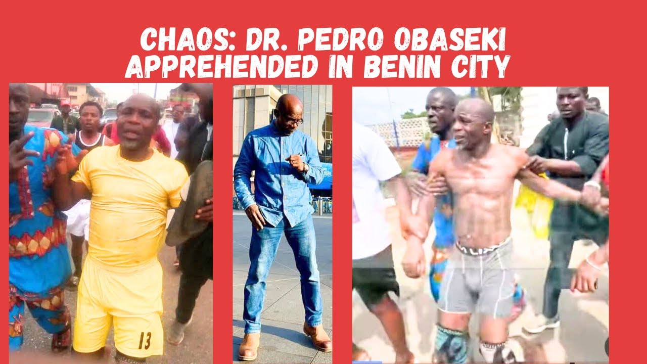 Chaos: Dr. Pedro Obaseki Apprehended in Benin City Today!