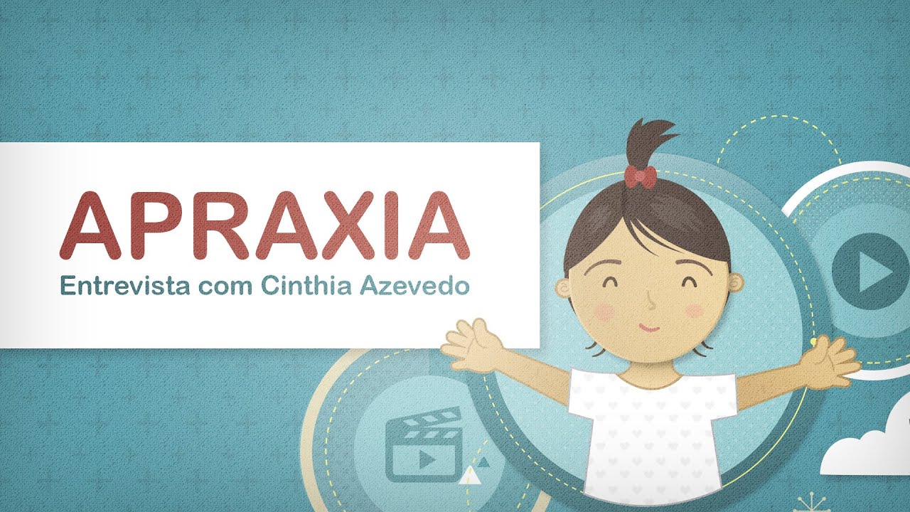 O que é Apraxia? Entrevista Cinthia Azevedo