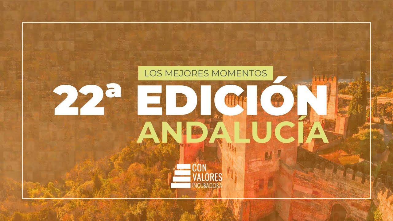 Los mejores momentos 22ª edición, Andalucía - Incubadora CON VALORES