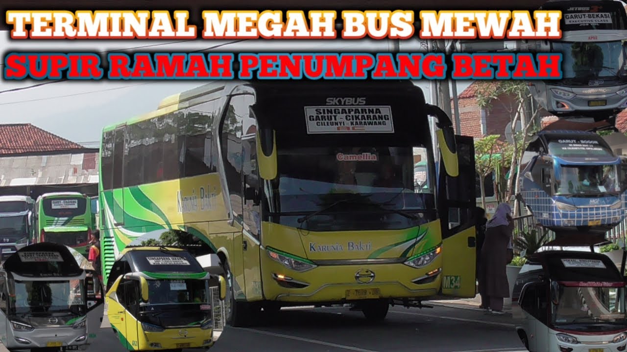Bus Mewah Supir Ramah di Terminal Garut Yang Megah Penumpang Pun Betah & Kangen Mudik