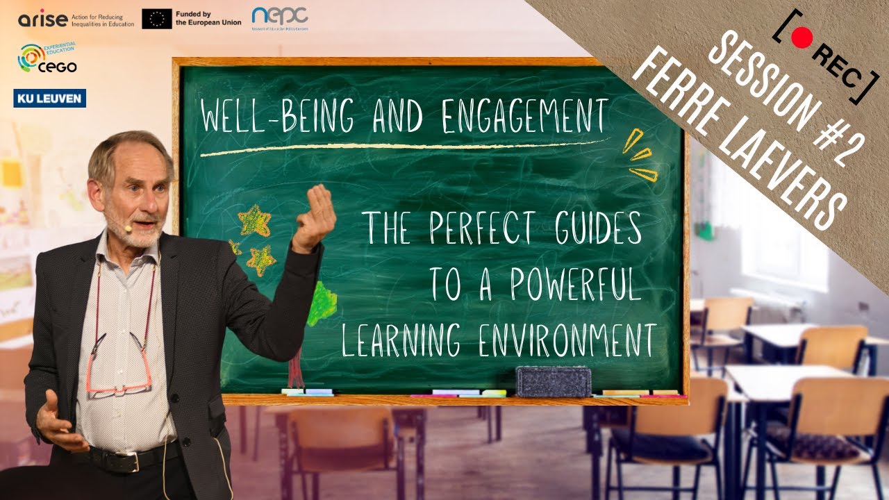 Ferre Laevers: Well-being and Engagement - The Perfect Guides to a Powerful learning environment