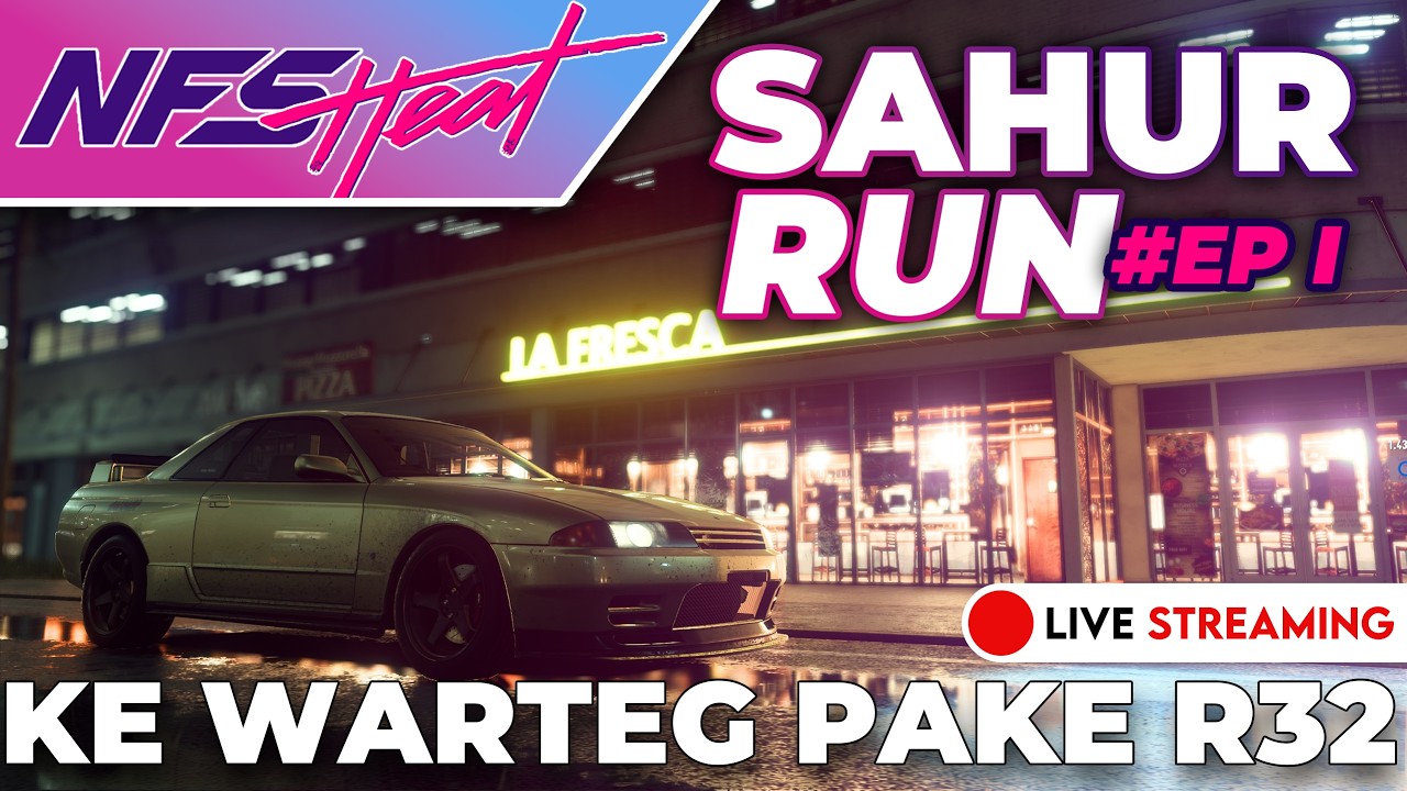 NFS Heat | LIVE SAHUR RUN #EPISODE I