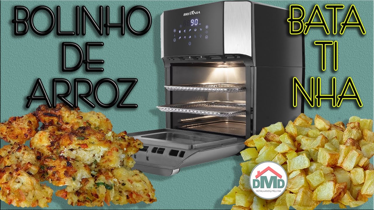 Bolinho de Arroz Com Receita e Batatinha Frita na Fritadeira Britânia Oven BFR2100P 12L